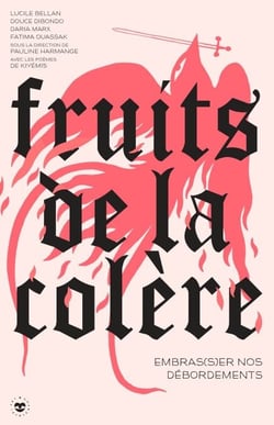Fruits de la colère - Embras(s)er nos débordements