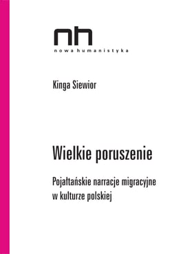 Wielkie poruszenie - Pojałtańskie narracje migracyjne w kulturze polskiej