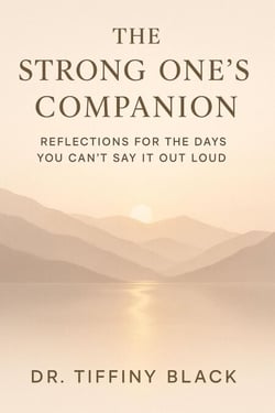 The Strong One’s Companion: Reflections for the Days You Can’t Say It Out Loud