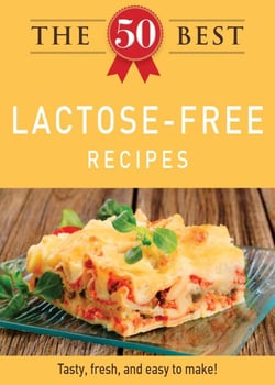 The 50 Best Lactose-Free Recipes - Tasty, fresh, and easy to make!