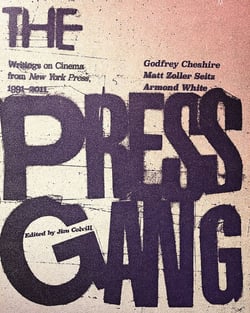 The Press Gang - Writings on Cinema from New York Press, 1991-2011