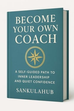 Become Your Own Coach: A Self-Guided Path to Inner Leadership and Quiet Confidence