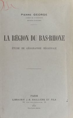 La région du Bas Rhône - Étude de géographie régionale