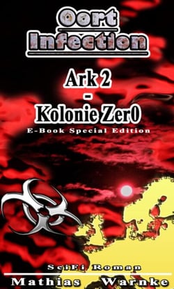 Oort-Infection - E-Book Special Edition - Ark 2 - Kolonie Zer0