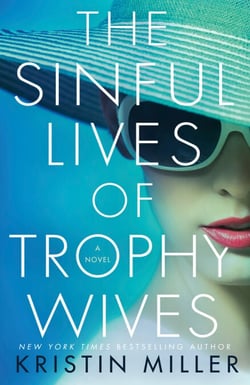 The Sinful Lives of Trophy Wives - A Novel