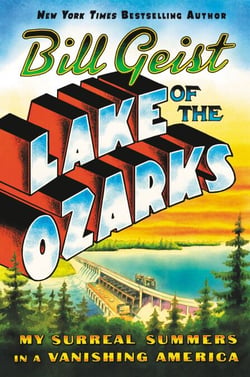 Lake of the Ozarks - My Surreal Summers in a Vanishing America