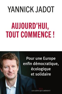 Aujourd'hui, tout commence ! - Pour une Europe enfin démocratique, écologique et solidaire