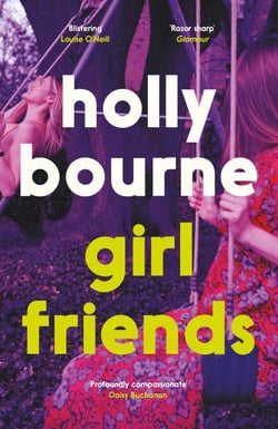 Girl Friends - the unmissable, thought-provoking and funny novel from the author of SO THRILLED FOR YOU