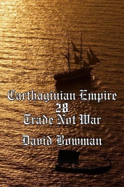 Carthaginian Empire Episode 28 - Trade Not War - Carthaginian Empire, #28