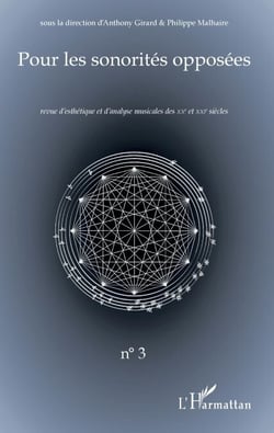Pour les sonorités opposées - Revue d'esthétique et d'analyse musicales des XXe et XXIe siècles