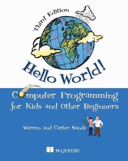 Hello World! Third Edition - Computer Programming for Kids and Other Beginners