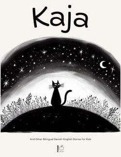 Kaja And Other Bilingual Danish-English Stories for Kids
