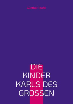 Die Kinder Karls des Großen - Eine deutsch-französische Freundschaft