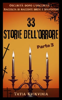 33 Storie dell’orrore – Parte 3 - Oscurità dopo l'oscurità: Raccolta di racconti brevi e spaventosi, #3