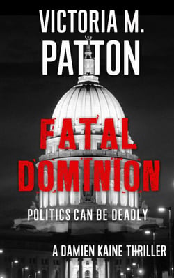 Fatal Dominion - Politics Can Be Deadly - Damien Kaine Series, #3