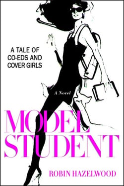 Model Student - A Tale of Co-eds and Cover Girls