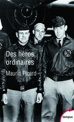 Des héros ordinaires - Au coeur de la Seconde Guerre mondiale