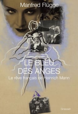 Le bleu des anges - Le rêve français de Heinrich Mann