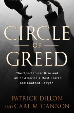 Circle of Greed - The Spectacular Rise and Fall of the Lawyer Who Brought Corporate America to ItsKnees