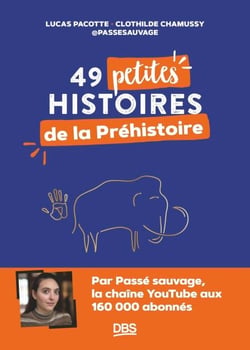 49 petites histoires de la préhistoire avec passesauvage