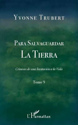 Para Salvaguardar la Tierra - Cronicas de una Invitacion a la Vida Tomo 9 - Tomo 9