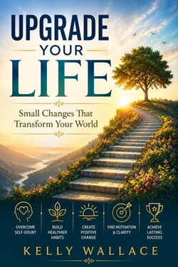 Upgrade Your Life - Small Changes That Transform Your World