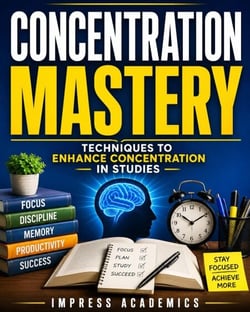 Concentration Mastery: Techniques to Enhance Concentration in Studies