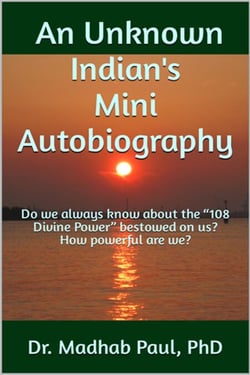 An Unknown Indian's Mini Autobiography: Do We Always Know about the “108 Divine Power” Bestowed on Us?