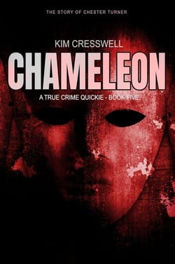 Chameleon (The Story of Chester Turner - A True Crime Quickie, #5
