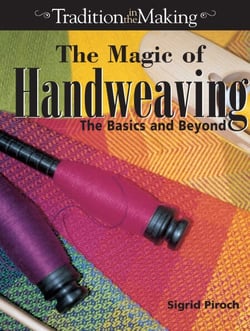 The Magic of Handweaving - The Basics and Beyond