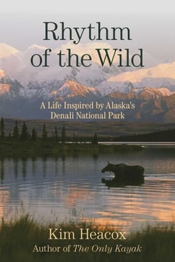 Rhythm of the Wild - A Life Inspired by Alaska's Denali National Park