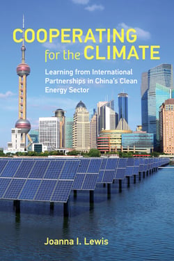 Cooperating for the Climate - Learning from International Partnerships in China's Clean Energy Sector