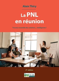 La PNL en réunion. 2e éd. - Trouvez ensemble des solutions intelligentes