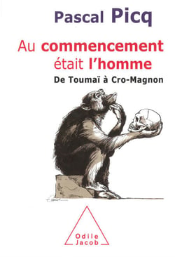 Au commencement était l'homme - De Toumaï à Cro-Magnon