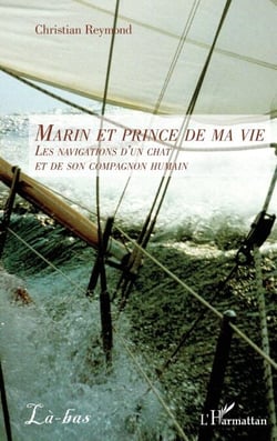 Marin et prince de ma vie - Les navigations d'un chat et de son compagnon humain