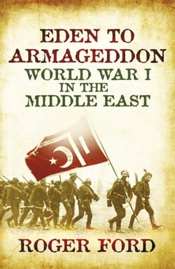 Eden To Armageddon - World War I The Middle East