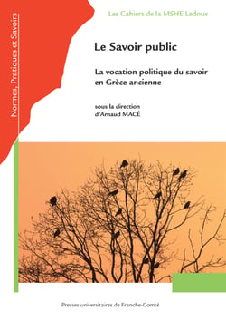 Le Savoir public - La vocation politique du savoir en Grèce ancienne