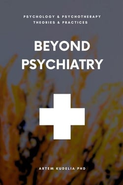 Beyond Psychiatry - Theories and Practices of Psychology and Psychotherapy Series
