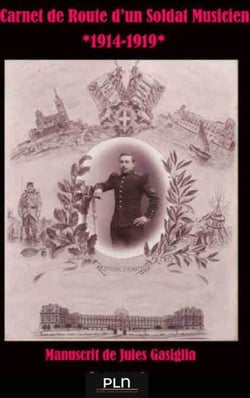 Carnet de Route d'un Soldat Musicien - 1914-1919