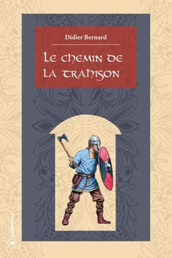 Le chemin de la trahison - Roman historique