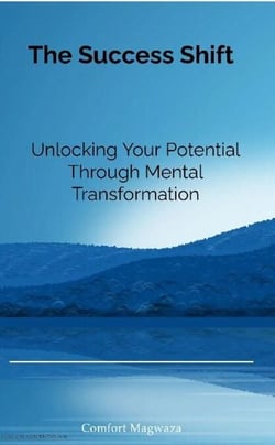 The Success Shift: Unlocking Your Potential Through Mental Transformation - CAM Personal Development Series, #1