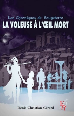 La voleuse à l'œil mort - Les chroniques de Rougeterre
