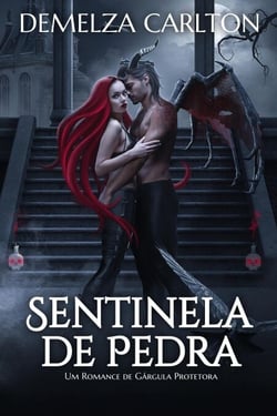 Sentinela de Pedra: Um Romance de Gárgula Protetora - Coração de Aço, #3