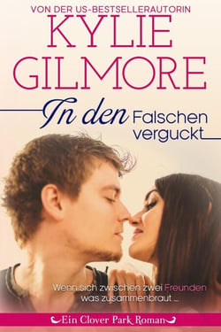 In den Falschen verguckt (Clover Park: Die O’Hare-Familie 3) - Clover Park Serie, #3
