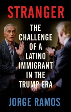 Stranger - The Challenge of a Latino Immigrant in the Trump Era