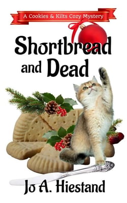 Shortbread And Dead - The Cookies and Kilts Cozy Mysteries, #1
