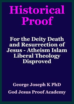 Historical Proof for the Deity Death and Resurrection of Jesus - Atheism Islam Liberal Theology Disproved