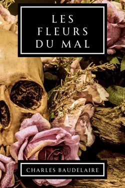 Les Fleurs du Mal - Précédées d’une notice par Théophile Gautier