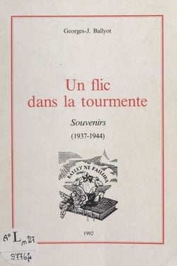 Un flic dans la tourmente - Souvenirs (1937-1944)
