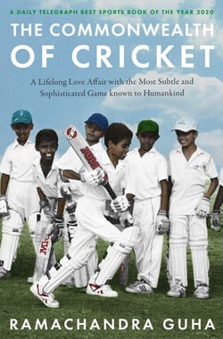 The Commonwealth of Cricket - A Lifelong Love Affair with the Most Subtle and Sophisticated Game Known to Humankind
